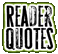 Reader Quotes